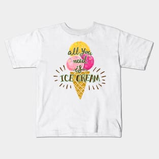 All you need is ice cream, hand drawn ice cream cone illustration Kids T-Shirt